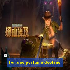 fortune perfume deolane